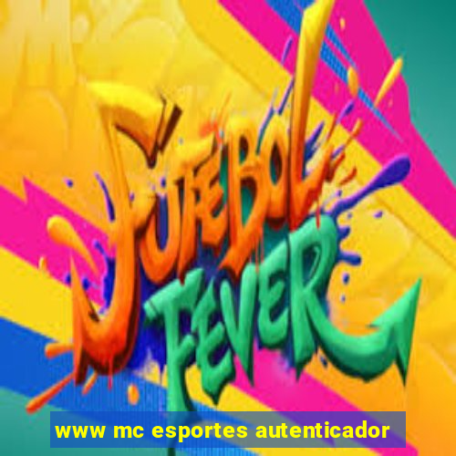 www mc esportes autenticador